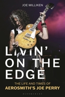 Livin’ on the Edge: The Life and Times of Aerosmith’s Joe Perry 1538188511 Book Cover