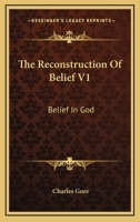 The Reconstruction of Belief. Belief in God 1432522477 Book Cover