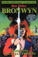 Bronwyn: Palaces & Prisons (Bronwyn, 1) 1587520591 Book Cover