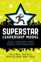 Superstar Leadership Model: Good Boss, Bad Boss: Which One Are You 1613463731 Book Cover