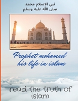 Prophet mohamed : his life in islam, read the truth of islam: the right religion is islam B089M435WK Book Cover