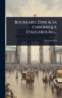 Bourkard Zink & Sa Chronique D'augsbourg... (French Edition) 1024477231 Book Cover