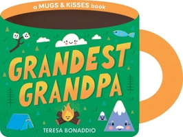 Grandest Grandpa (a Mugs & Kisses Shaped Board Book for Toddlers) 1499818467 Book Cover