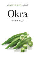 Okra: a Savor the South® cookbook 1469614421 Book Cover