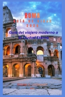 ROMA GUÍA DE VIAJE 2026: Guía del viajero moderno a la Ciudad Eterna (Spanish Edition) B0GJQV3X1M Book Cover