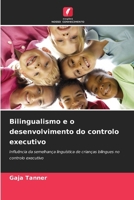 Bilingualismo e o desenvolvimento do controlo executivo (Portuguese Edition) 6208481163 Book Cover