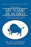 My Name Be Buried: A Coerced Pen Name Forces the Real Shakespeare Into Anonymity 144012390X Book Cover