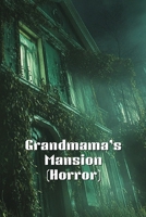 Grandmama_s Mansion B0DRM7C184 Book Cover
