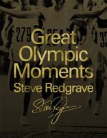 Great Olympic Moments. by Steve Redgrave 0755319680 Book Cover