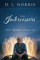 The Intercessors: They Walk Among Us 1977289924 Book Cover