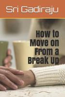 How to Move on From a Break Up 1799086178 Book Cover