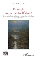 L'écologie avec ou contre l'Eglise ?: Crise catholique, celtisme et conversion écologique dans le Finistère (Religions Et Spiritualité) (French Edition) 2343235163 Book Cover