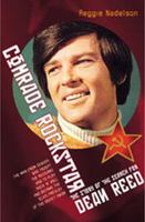 Comrade Rockstar: The Life and Mystery of Dean Reed, the All-American Boy Who Brought Rock 'N' Roll to the Soviet Union 0802715559 Book Cover
