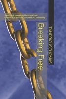 Breaking Free:: A Personal Journey to Overcome Toxic Influences in the African American Community B0DPN3JTTK Book Cover