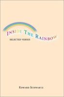 Inside the Rainbow: Selected Verses 0595269583 Book Cover