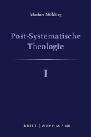 Post-Systematische Theologie I: Denkwege - Eine Theologische Philosophie 3770565304 Book Cover