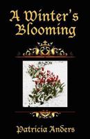 A Winter's Blooming 0615512674 Book Cover