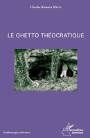 Le ghetto théocratique (Harmattan Cameroun) (French Edition) 2343118795 Book Cover
