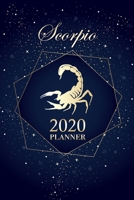 Scorpio 2020 Planner: Beautiful Astrological Horoscope Cover 12 Month Daily/Weekly/Monthly Planner Small 6"x9" Organizer Agenda Journal Gift for a Scorpio Star Sign 1650592787 Book Cover