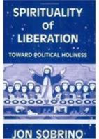 Spirituality of Liberation: Toward Political Holiness 0883446170 Book Cover