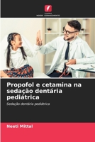 Propofol e cetamina na sedação dentária pediátrica 6204257595 Book Cover