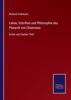 Leben, Schriften und Philosophie des Plutarch von Chaeronea: Erster und Zweiter Theil 337501564X Book Cover