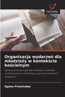Organizacja wydarzeń dla mlodzieży w kontekście kościelnym 6630314034 Book Cover