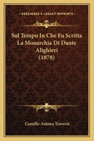 Sul Tempo In Che Fu Scritta La Monarchia Di Dante Alighieri (1878) (Italian Edition) 1147554323 Book Cover