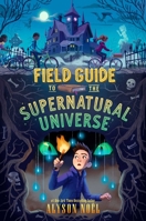 Field Guide to the Supernatural Universe 1534498230 Book Cover
