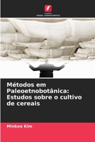Métodos em Paleoetnobotânica: Estudos sobre o cultivo de cereais (Portuguese Edition) 6209623727 Book Cover