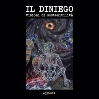 Il Diniego: Visioni di sostenibilità. Ediz. illustrata a colori B0BZ6VWBBC Book Cover