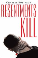 Resentments Kill 1489720006 Book Cover