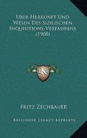 Uber Herkunft Und Wesen Des Sizilischen Inquisitions-Verfahrens (1908) 1147738610 Book Cover