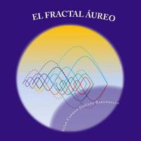 El Fractal Aureo: La coherencia del universo 1546963448 Book Cover