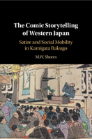 The Comic Storytelling of Western Japan: Satire and Social Mobility in Kamigata Rakugo 1108926673 Book Cover