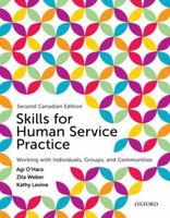 Skills for Human Service Practice: Working with Individuals, Groups, and Communities, Canadian Edition 0199011826 Book Cover