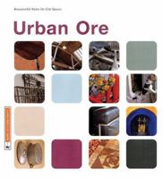 Urban Ore: Resourceful Styles for City Spaces 1579590675 Book Cover