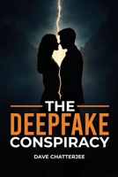 The DeepFake Conspiracy: What if the truth could be edited? B0GFT58TRR Book Cover