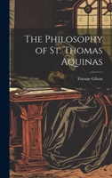 The Philosophy of St. Thomas Aquinas 1019418303 Book Cover