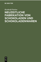 Neuzeitliche Fabrikation Von Schokoladen Und Schokoladenwaren 3112300106 Book Cover