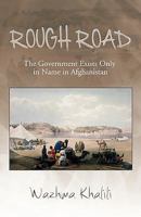 Rough Road: The Government Exists Only in Name in Afghanistan 1426942923 Book Cover