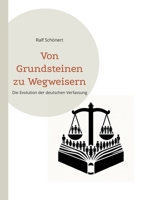 Von Grundsteinen zu Wegweisern: Die Evolution der deutschen Verfassung 3759704727 Book Cover