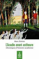 Chroniques sur l'histoire de l'Acadie 289791601X Book Cover