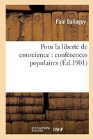 Pour La Liberta(c) de Conscience: Confa(c)Rences Populaires 2011931207 Book Cover