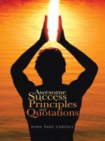 Awesome Success Principles and Quotations 1496928822 Book Cover