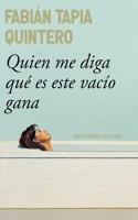 Quien me diga qué es este vacío gana (Spanish Edition) B0F8Z36LMK Book Cover
