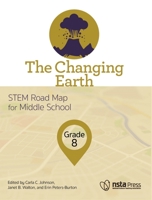 The Changing Earth, Grade 8: Stem Road Map for Middle School 1681404680 Book Cover