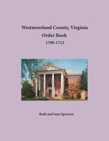 Westmoreland County, Virginia Order Book, 1709-1712 B00ECH8TA0 Book Cover