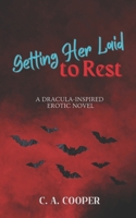 Getting Her Laid to Rest: A Dracula-Inspired Erotic Novel B0DY7ZCHW3 Book Cover
