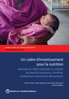 Un cadre d'investissement pour la nutrition: Atteindre fes cibles mondiales en matière de retard de croissance, d'anemie, d'allaitement maternel et ... (Directions in Development) 1464811423 Book Cover